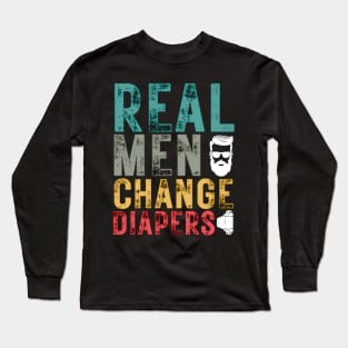 Real Men Change Diapers Manly Father Clever Long Sleeve T-Shirt